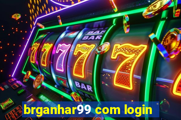 brganhar99 com login